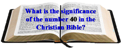 What is the significance of the number 40 in the Christian Bible ...